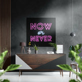 Now or Never Brushed Aluminium Dibond Wall Art.